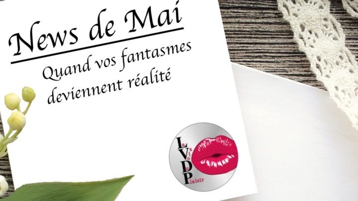 La voix du plaisir : news de Mai